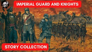 ASTRA MILITARUM AND KNIGHTS STORY COMPILATION [upl. by Haridan]