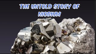 Niobium A Thrilling Tale of Discovery and Global Domination [upl. by Novat]