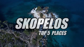 SKOPELOS  ΣΚΟΠΕΛΟΣ  TOP 5 PLACES TO VISIT [upl. by Graniela]