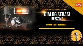 DIALOG SERASI BERSAMA RS KEN SARAS [upl. by Bunder]