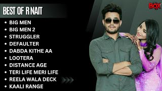 Best of R Nait  R Nait all songs  New Punjabi songs R Nait 2023 rnait [upl. by Ynnhoj]