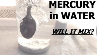 MERCURY Hg Can you Mix it with Water [upl. by Sandry487]