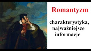 ROMANTYZM  charakterystyka i najważniejsze informacje [upl. by Iamhaj]