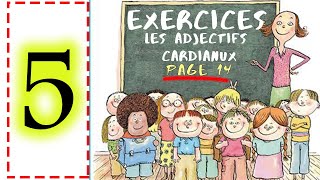 Exercices sur les adjectifs cardinaux  Rappel  5AP  page 14 [upl. by Lap271]