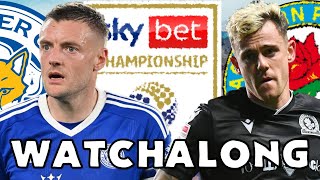 Leicester City vs Blackburn Rovers  LIVE Watchalong [upl. by Cindee]