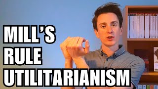 John Stuart Mills Rule Utilitarianism [upl. by Janiuszck]