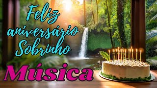 FELIZ ANIVERSÁRIO SOBRINHO MÚSICA [upl. by Hamlen419]