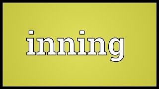 Inning Meaning [upl. by Ordway891]