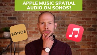 Apple Music Spatial Audio How To Listen On Sonos Today [upl. by Ronni700]