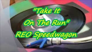 REO Speedwagon  Take It On The Run [upl. by Ilrac]