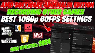 HOW TO RECORD YOUR GAMEPLAY ON AMD Software Adrenalin Edition Best 1080p 60FPS Settings 2024 [upl. by Ecydnak]