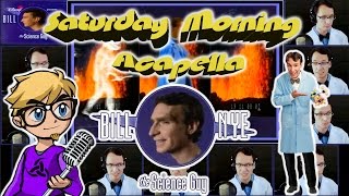 Bill Nye the Science Guy  Saturday Morning Acapella [upl. by Jean399]