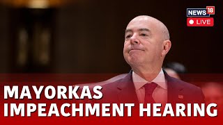 Alejandro Mayorkas News LIVE  Hearing On Impeachment Resolution Against Secretary Mayorkas  N18L [upl. by Deirdra]