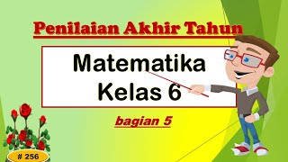 Bahas Soal Penilaian Akhir Tahun Matematika Kelas 6 bagian 5 [upl. by Tyoh309]