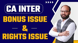 Accounting for Bonus Issue and Right Issue  CA Inter Accounting Chapter no 6  Chandan Poddar [upl. by Bearce]