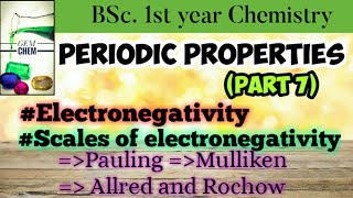 Periodic PropertiesPart 7 ElectronegativityScales of electronegativityBsc chemistry [upl. by Atiuqes]