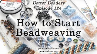 How to Start Beadweaving  Better Beaders Episode by PotomacBeads [upl. by Anerhs]