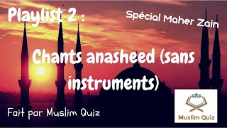 Chants Anasheed Compilation sans instrument  Spécial Maher Zain [upl. by Kalina78]