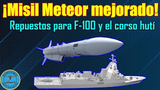 ¡MISIL METEOR MEJORADO REPUESTOS para F100 ESPAÑA y el CORSO HUTÍ [upl. by Ayifa266]