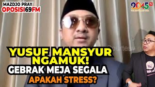 Mazdjo Pray YUSUF MANSUR NGAMUK ‼️ UDAH SAMPAI LEVEL STRES BERAT KAH DIA ⁉️ Oposisi69 FM 92 [upl. by Norrehc951]