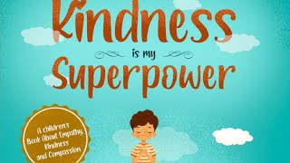 Kindness is My Superpower  Read Aloud by Reading Pioneers Academy [upl. by Venuti751]