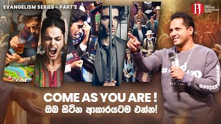 COME as you ARE ඔබ සිටින ආකාරයටම එන්න with Prophet Jerome Fernando [upl. by Nnaihs]