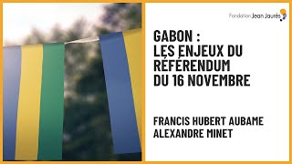 Gabon  les enjeux du référendum du 16 novembre [upl. by Nnanerak]