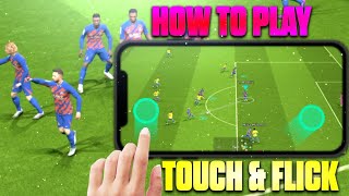 How to Play With TOUCH amp FLICK Advanced Control in eFootball 2025 Mobile [upl. by Yeltrab]