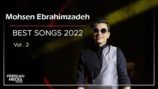 Mohsen Ebrahimzadeh  Best Songs 2022 I Vol 2  محسن ابراهیم زاده  میکس بهترین آهنگ ها [upl. by Ali760]