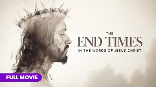 The End Times In the Words of Jesus Christ  Full Movie [upl. by Leasa]