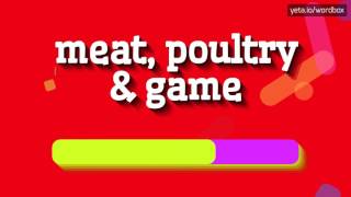 MEAT POULTRY amp GAME  HOW TO PRONOUNCE IT [upl. by Assilaj]