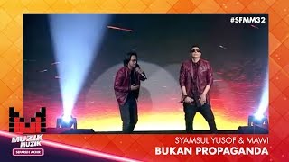 SFMM32  Syamsyl Yusof amp Mawi  Bukan Propaganda [upl. by Hemetaf]