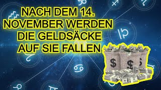 Nach dem 14 November werden nur noch 3 Sternzeichen finanziellen Erfolg haben [upl. by Walsh]