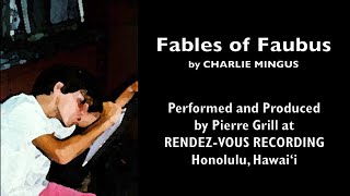 Fables Of Faubus by Charlie Mingus performed and produced by Pierre Grill [upl. by Weyermann]