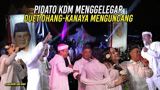 MENGGELEGAR PIDATO KDM GUNCANG SUKABUMI  DUET OHANG  KANAYA PECAH COVER LAGU [upl. by Layney]