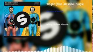 Gianluca Vacchi  Wagliò feat Alessio [upl. by Vange]