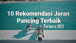 10 REKOMENDASI JORAN PANCING TERBAIK Terbaru 2023 [upl. by Elleniad]