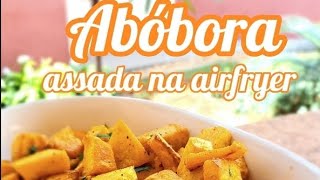 Abóbora assada na airfryer em 20 min [upl. by Ycat324]