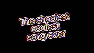 the choolest coolest song ever  yomipvp15 [upl. by Frangos]