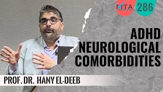 ADHD Comorbidities Think As a Neurologist  ProfDr Hany Eldeeb [upl. by Nibor240]