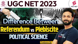 Difference Between Referendum amp Plebiscite  Political Science  UGC NET June 2023  Pradyumn Sir [upl. by Kaitlyn]