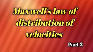 Maxwells law of distribution of velocities Derivation part 2very easy with tricks [upl. by Essilevi]