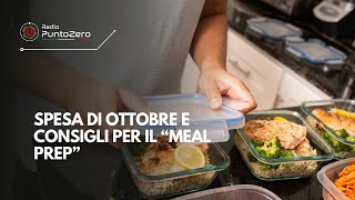 Spesa di ottobre e consigli per il “meal prep” [upl. by Alliuqa112]