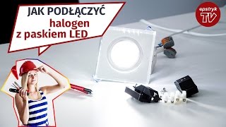 JAK PODŁĄCZYĆ oprawę sufitową halogen oczko z paskiem led do prądu  Wideoprezentacja Candellux [upl. by Angela]