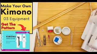 DIY Yukata or Kimono Essential Sewing Equipment for Beginners 317 [upl. by Nylessoj497]