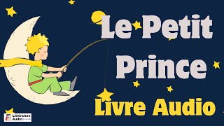 Le Petit Prince  Antoine de Saint Exupéry  Livre audio [upl. by Meredeth]