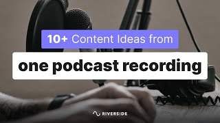 Repurposing Podcast Content How To Create 10 Pieces Of Content from 1 Podcast Recording [upl. by Westfall37]