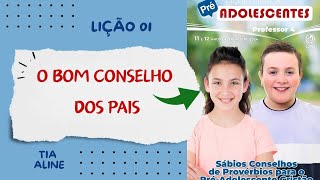 Lição 01Préadolescentes O Bom Conselho dos Pais [upl. by Drabeck]