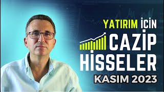 Yatırım İçin Cazip Hisseler Kasım 2023 [upl. by Cindelyn363]