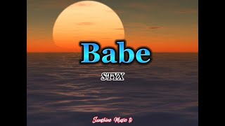 Babe STYX Lyrics [upl. by Bender702]